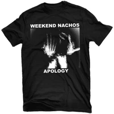 Weekend Nachos - Apology Heavy Cotton Black Men Women Shirt TT135