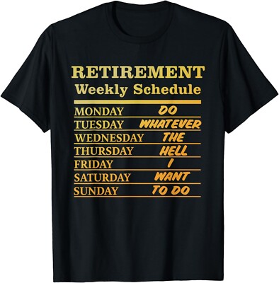 Classic Retro Retirement Weekly Schedule Sarcastic Saying Gift Unisex T-Shirt