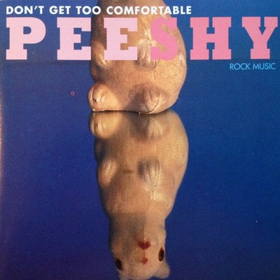 Pee Shy - Dont Get Too Comfortable CD ** Free Shipping**