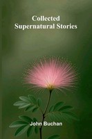 John Buchan | Collected Supernatural Stories | Taschenbuch | Englisch (2026)