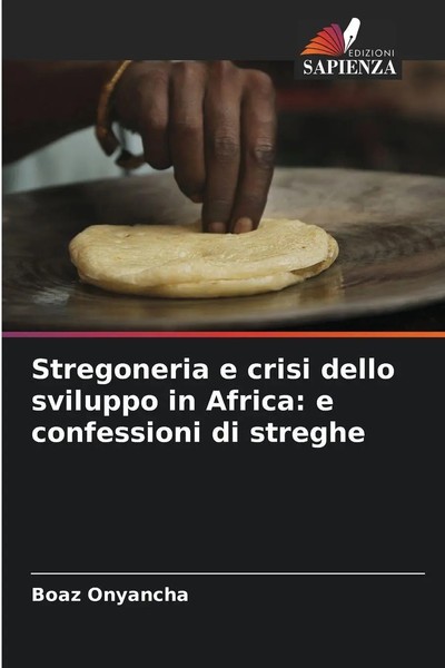 Boaz Onyancha | Stregoneria E Crisi Dello Sviluppo In Africa: E Confessioni...-image