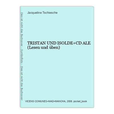 TRISTAN UND ISOLDE+CD ALE (Lesen und üben) Tschiesche, Jacqueline: