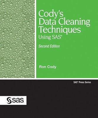 Cody's Data Cleaning Techniques Using SAS by Ron Cody