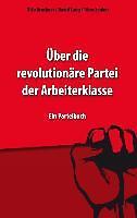 Thumbnail - Über Die Revolutionäre Partei Der Arbeiterklasse | Buch |
