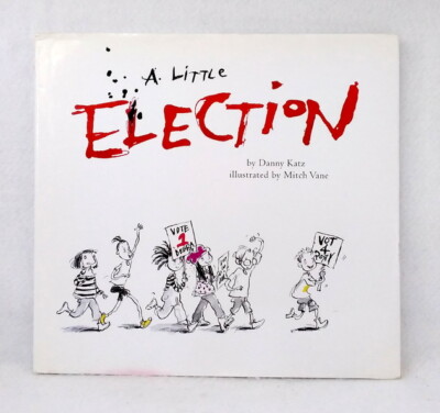 A Little Election by Danny Katz used hardcover picture book with dust jacket '07