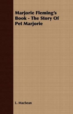 L. Macbean Marjorie Fleming's Book - The Story Of Pet Marjorie (Taschenbuch)