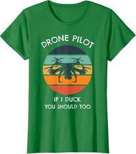 Drone Pilot If I Duck You Should Too Funny Drones Tee Ladies' Crewneck T-Shirt