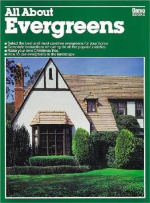 All About Evergreens (Orthos All about) - Paperback By Ortho Books - VERY GOOD