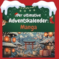 Der Ultimative Adventskalender: Manga, Felix SchäFer