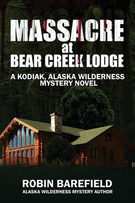 Robin Barefield Massacre at Bear Creek Lodge (Taschenbuch)