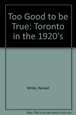 Too Good to be True: Toronto i - GOOD