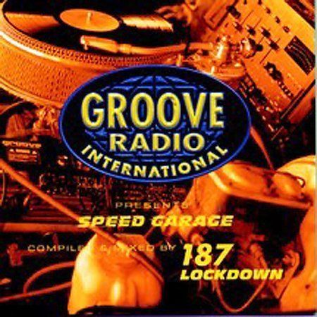 Groove Radio International Presents: Speed Garage * by 187