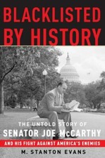 Blacklisted by History: The Untold Story of Senator Joe McCarthy and His Figh...