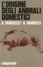 L'origine degli animali domestici - Giorgio Marcuzzi, Alberto Vannozzi [1981]