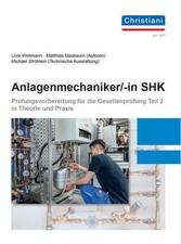 Anlagenmechaniker/-in SHK Prüfungsvorbereitung für die Gesellenprüfung Teil 2...