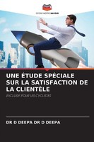 D Deepa D Deepa | Une ÉTude SpÉCiale Sur La Satisfaction De La ClientÈLe | Buch