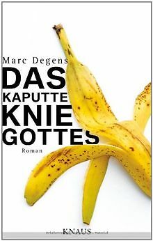 Das kaputte Knie Gottes: Roman von Degens, Marc | Buch | Zustand gut - Degens, Marc