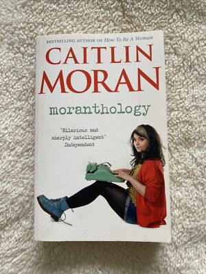 Moranthology by Caitlin Moran (Paperback, 2013)