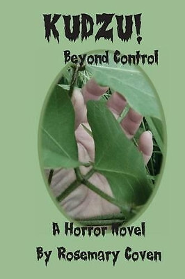 Kudzu!: Beyond Control By Rosemary Coven - New Copy - 9780989433167