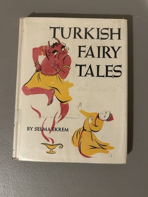 Turkish Fairy Tales Selma Ekrem Folklore 1966 HC