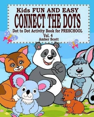 Kids Fun and Easy Connect The Dots - Vol. 4 ( Dot to Dot Activity Book For Presc