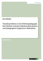 Arno GüNther | Transferprobleme In Der ErlebnispäDagogik. Das Erlebnis...