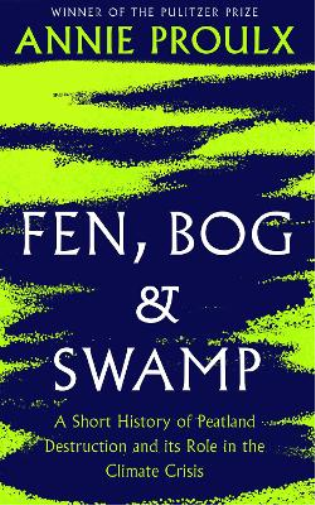 Annie Proulx Fen, Bog and Swamp (Copertina rigida)