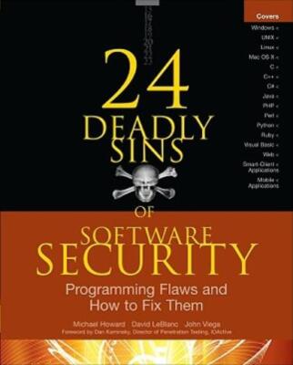 24 Deadly Sins Of Software Security: Programming Flaws And How To Fix Them