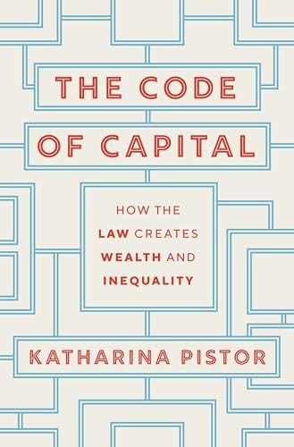 The Code Of Capital : How The Law Creates Wealth And Inequality Katharina Pistor - Image 2