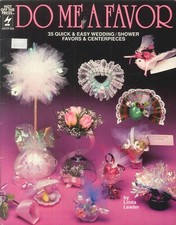 Do Me A Favor Quick Easy Wedding Shower Favors Centerpieces 1992 Leader HOTP 204