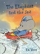 The Elephant and the Sea by Vere, Ed