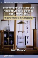 Matt Marone | Teaching Physics Through Ancient Chinese Science And Technology
