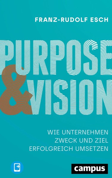 Purpose Und Vision Franz-Rudolf Esch Bundle 1 Buch Deutsch 2021 Campus Verlag-image