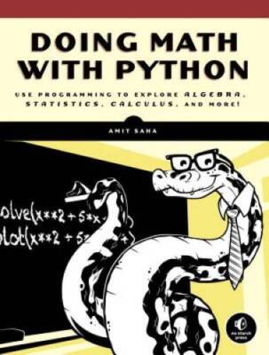 Doing Math with Python: Use Programming to Explore Algebra, Statistics, C - GOOD
