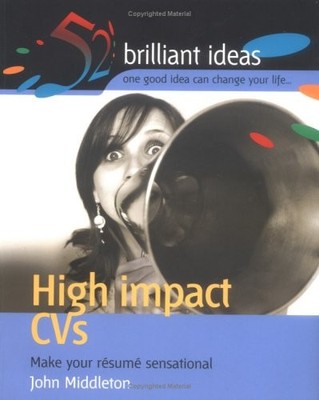 High-impact CVs: Make Your Resume Sensational (52 Brilliant Idea