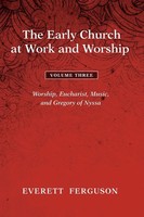 Everett Ferguson | The Early Church At Work And Worship - Volume 3 | Taschenbuch