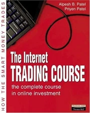 Internet Trading Course: The complete course in... by Patel, Mr Alpesh Paperback