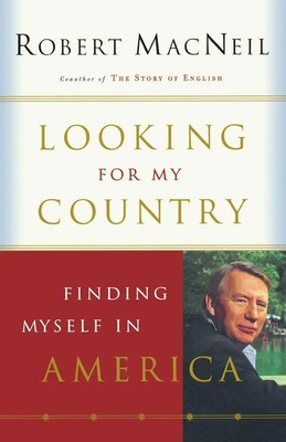 Looking for My Country Finding Myself in America Robert Macneil Taschenbuch 2004