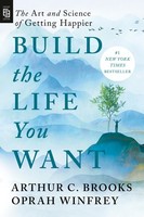 Build The Life You Want, Arthur C. Brooks