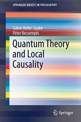 Quantum Theory and Local Causality (SpringerBriefs in (2018)