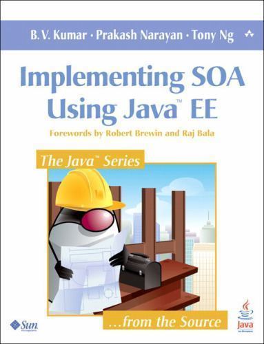 Delivering SOA Using the Java Enterprise Edition Platform by Tony Ng, B ...