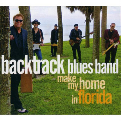 Backtrack Blues Band Make My Home in Florida (CD) Album with DVD
