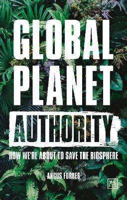 Global Planet Authority, Angus Forbes,  Paperback