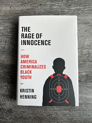 The Rage of Innocence: How America Criminalizes Black Youth   NEW 1st Edition  