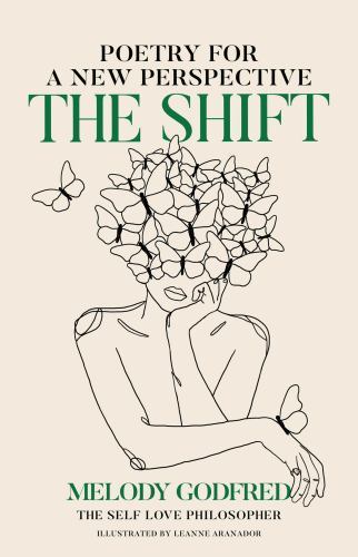 Shift : Poetry for a New Perspective by Melody Godfred (2022, Trade Paperback)