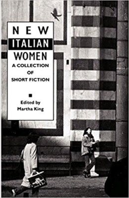 New Italian Women: A Collection of Short Fiction - [Italica Press]