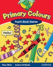 Primary Colours Pupil's Book Starter Diana Hicks Andrew Littlejohn 9780521667357