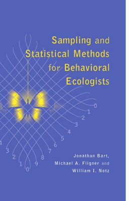 Sampling and Statistical Methods for Behavioral Ecologists By Jo