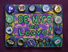BE NICE OR LEAVE Classic New Orleans Louisiana Outsider Folk Art by DR. BOB