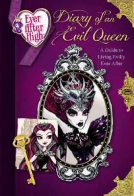 Ever After High: Diary of an Evil Queen: A Guide to Living Evill - VERY GOOD